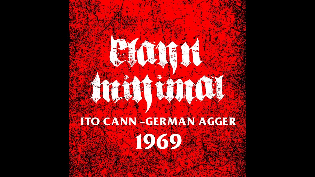 Watch Ito Cann German Agger 1969 ( New Mix ) Clann Minimal Records on YouTube Watch Ito Cann German Agger 1969 ( New Mix ) Clann Minimal Records on YouTube