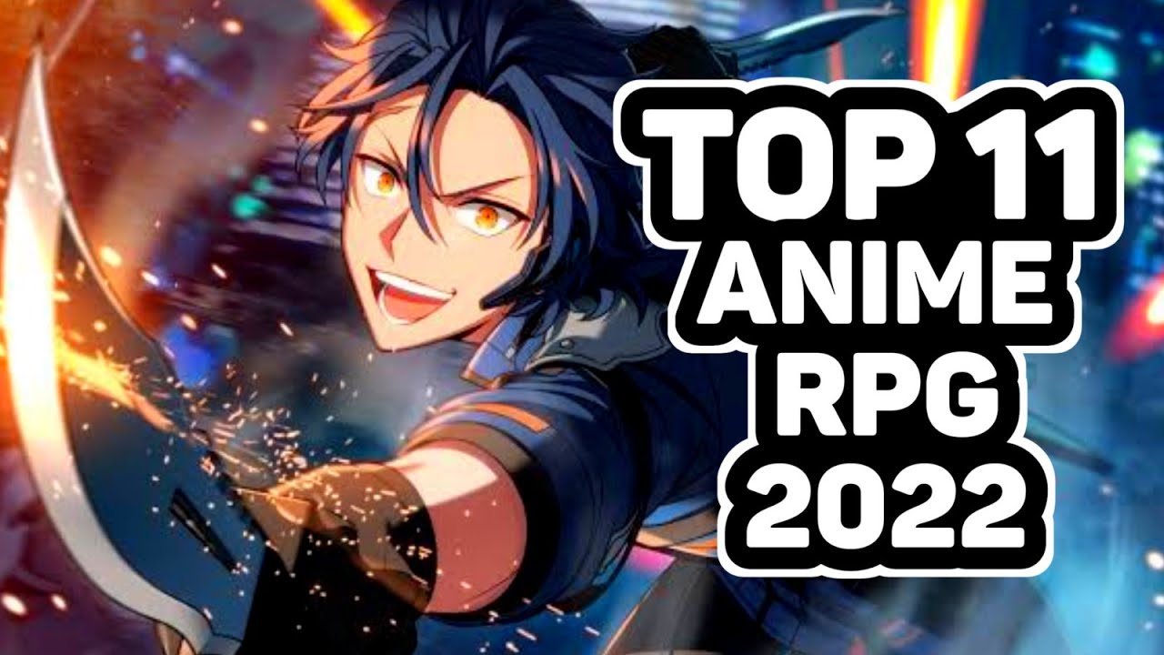 Top 11 Best ANIME RPG For Android and iOS in 2022