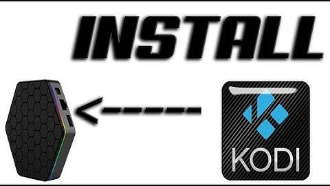 HOW TO: Download & Install Kodi to your Android Box (NO Play Store)