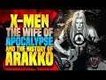 The Wife Of Apocalypse And The History Of Arakko | X-Men (Enter X Of Swords)