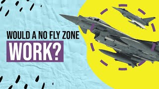 Would a NATO enforced no fly zone over Ukraine work?