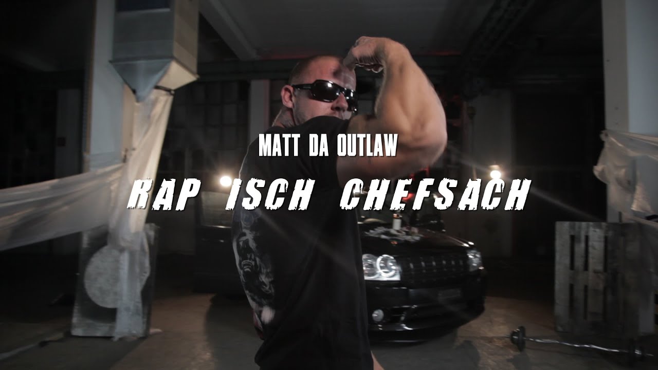 Matt Da Outlaw ► RAP ISCH CHEFSACH ◄ [ official HD Video ]