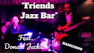 Mr. Donald Jackson on BASS at "Friends JAZZ BAR"  WEST LAKE, Hangzhou, CHINA (Kumar ELLAWALA)