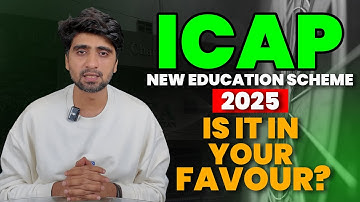 𝐈𝐂𝐀𝐏 𝐍𝐞𝐰 𝐄𝐝𝐮𝐜𝐚𝐭𝐢𝐨𝐧 𝐒𝐜𝐡𝐞𝐦𝐞 𝟐𝟎𝟐𝟓 — 𝐄𝐱𝐩𝐥𝐚𝐢𝐧𝐞𝐝 𝐢𝐧 𝐃𝐞𝐭𝐚𝐢𝐥𝐞𝐝 𝐛𝐲 𝐒𝐢𝐫 𝐌𝐮𝐡𝐚𝐦𝐦𝐚𝐝 𝐈𝐛𝐫𝐚𝐡𝐢𝐦!