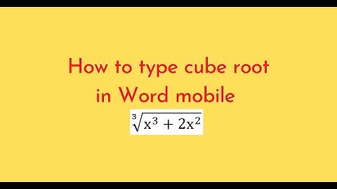 How to type cube root in Word mobile