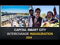 Interchange inauguration 2024  capital smart city