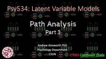 Psy534: Lecture #6 -  Path Analysis 3