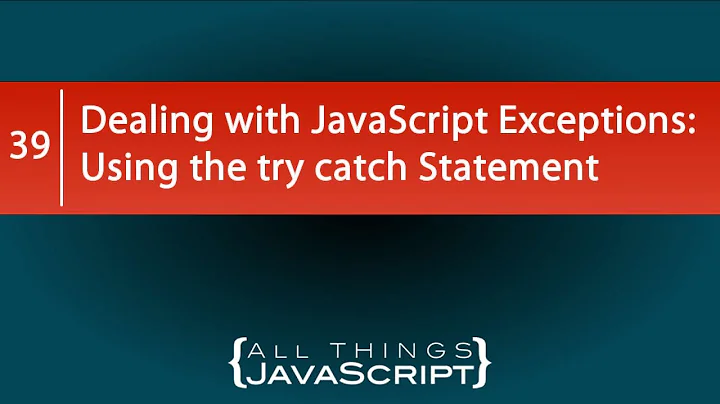 Dealing with JavaScript Exceptions: Using the try catch Statement