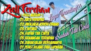 ZIELL FERDIAN - FULL ALBUM | LAGU TRANDING - SUDAH TAK CINTA - RATU HIDUPKU - CINTAKU