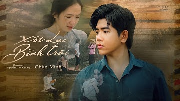 Xót lục bình trôi - Chấn Minh (Composer Nguyễn Văn Chung) | MV OFFICIAL