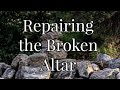 Repairing the broken altar  bro roger zimmerman 080621