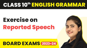 Exercise on Reported Speech | Class 10 English Grammar 2022-23