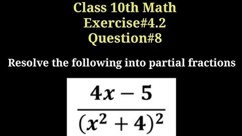 Resolve (4x-5)/(x²+4)² into partial fractions || Qazi Math Academy