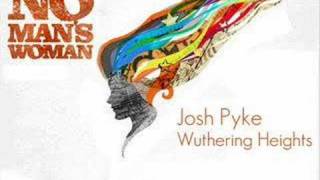 Vignette de la vidéo "Wuthering Heights | Josh Pyke"