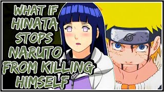 What If Hinata Stops Naruto From Killing Himself Part-1 