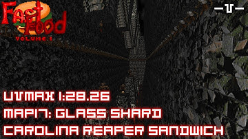 Fastfood: Volume 1 - MAP17: Glass Shard Carolina Reaper Sandwich (UV-Max 1:28.26)