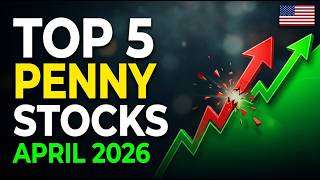 Top 5 Penny Stocks to Watch in April 2026 | These Could EXPLODE!