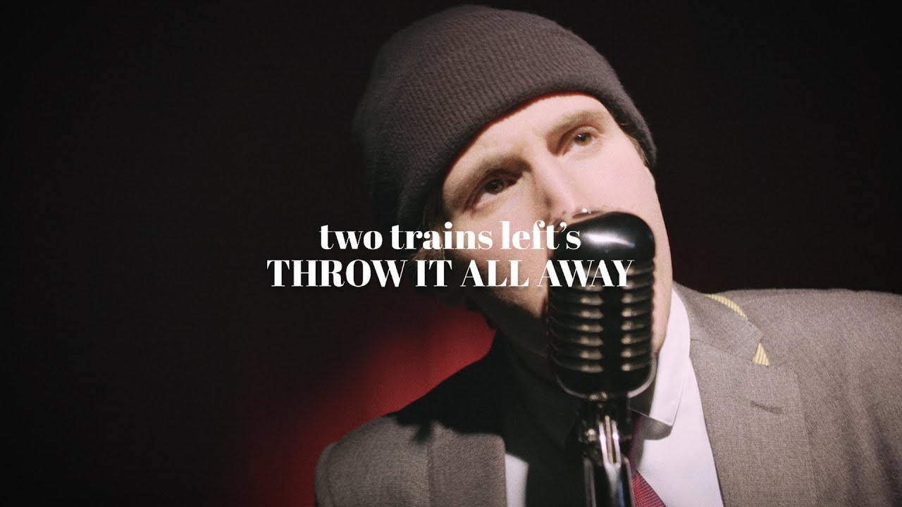Obejrzyj Two Trains Left - Throw It All Away (Official Music Video) w YouTube Obejrzyj Two Trains Left - Throw It All Away (Official Music Video) w YouTube