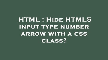 HTML : Hide HTML5 input type number arrow with a css class?