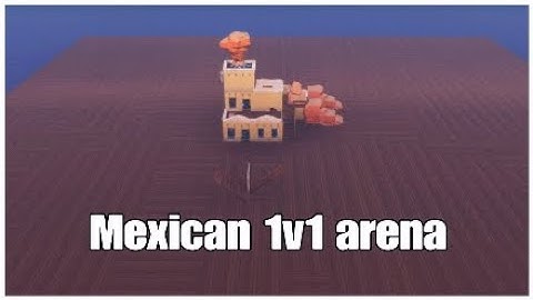 How to build  the best Mexican 1v1 arena (easy)