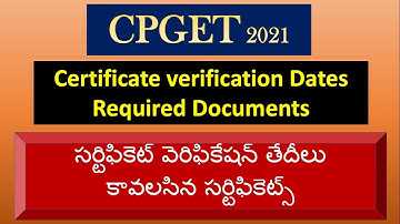 CPGET 2021 Counselling schedule / Certificate verification dates / CPGET Required Documents