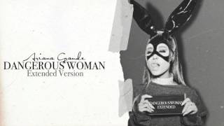 Ariana Grande – Dangerous Woman (Extended Version)