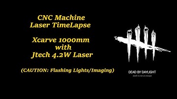 X-Carve+JTech 4.2w Laser Time lapse. Dead By Daylight Logo/Legion engraving.