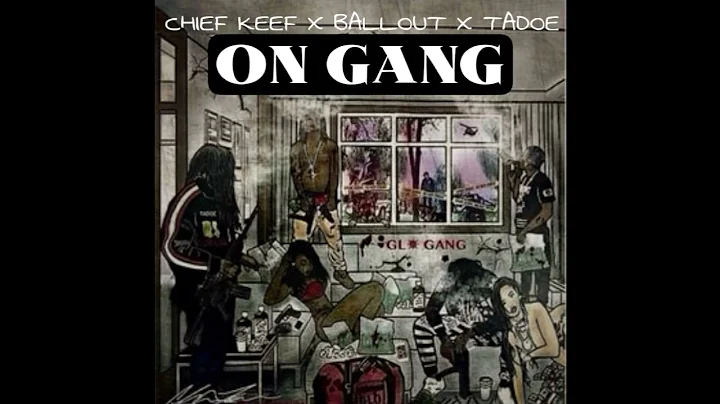 Chief Keef x Ballout x Tadoe-“On Gang”