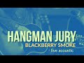 Blackberry Smoke - Hangman Jury (Aerosmith Cover)