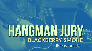 Blackberry Smoke - Hangman Jury (Aerosmith Cover)