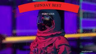 Sunday Best - Surfaces - 10 hour