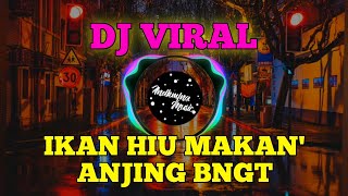 DJ IKAN HIU MAKAN TOMAT RASANYA ANJING BANGET (DJ REMIX)