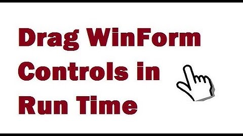 C# - How to Drag WinForm Controls in Run time