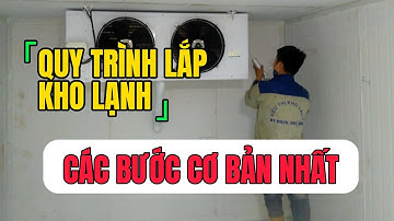 Quy trình lắp đặt kho lạnh cơ bản từ A đến Z - Điện Lạnh Biển