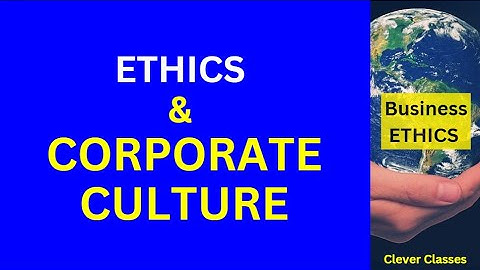 Corporate Culture and Ethical Implications