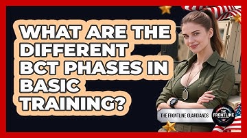 What Are The Different BCT Phases In Basic Training? - The Frontline Guardians