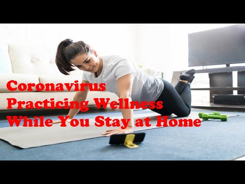 जब आप घर पर रहते हैं तो कोरोनावायरस स्वस्थता का अभ्यास करता है
