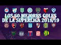 LOS 50 MEJORES GOLES DE LA SUPERLIGA 2018/2019