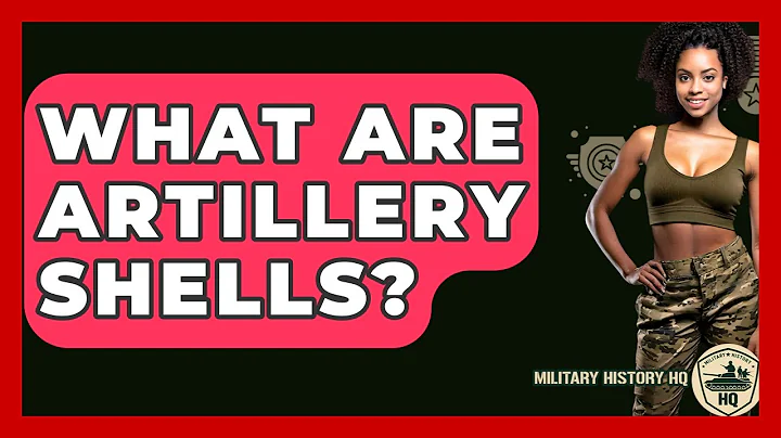 What Are Artillery Shells? - Military History HQ