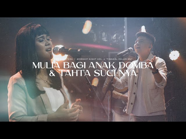 Mulia Bagi Anak Domba & Tahta Suci-Nya | Worship Night Vol. 4 - GMS Sumatera class=