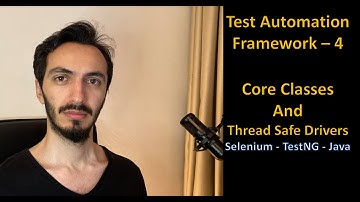 Test Automation Framework 4 - Core Classes and Thread Safe Drivers