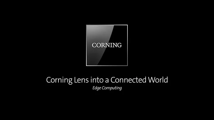 Corning Lens into a Connected World: Edge Computing