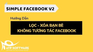 Hướng dẫn lọc, xóa bạn bè không tương tác trên Facebook
