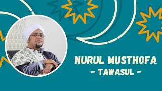 Tawasul - Majlis Nurul Musthofa