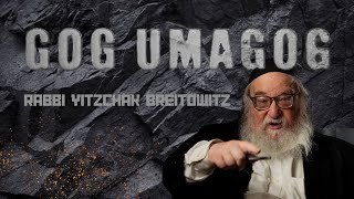 Gog Umagog Rabbi Yitzchak Breitowitz