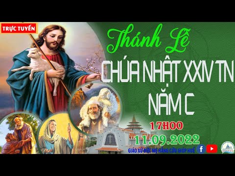 Video TRỰC TUYẾN THÁNH LỄ CHÚA NHẬT XXIV TN NĂM C -... - youtube
