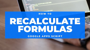 Google Apps Script - Recalculate Formulas Automatically