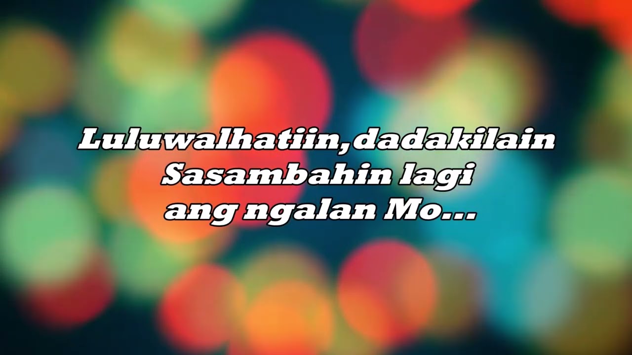 Pinupuri Ka Namin LuluwalhatiinDadakilain   WORSHIP Song