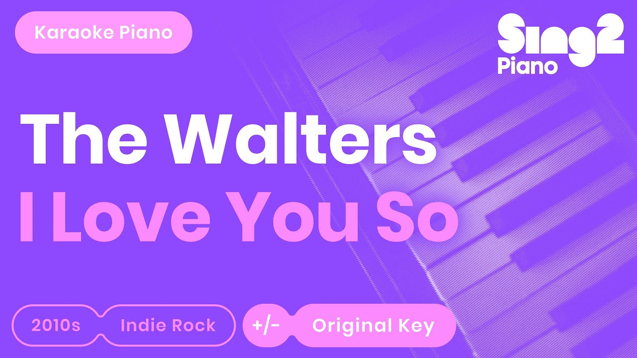 I Love You So Karaoke | The Walters (Piano Karaoke)