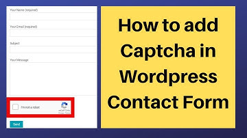 How to add Captcha in Wordpress Contact Form || TUTORIAL: Contact Form 7 reCAPTCHA | WordPress